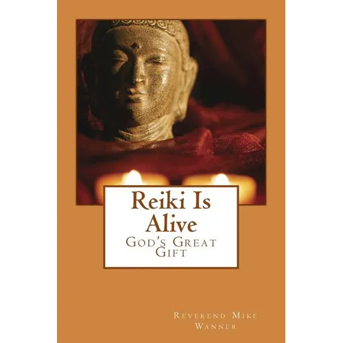 Reiki Is Alive: God's Great Gift