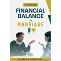 Striking Financial Balance in Marriage: Expert Strategies for Achieving Financial Harmony and Security as Couples