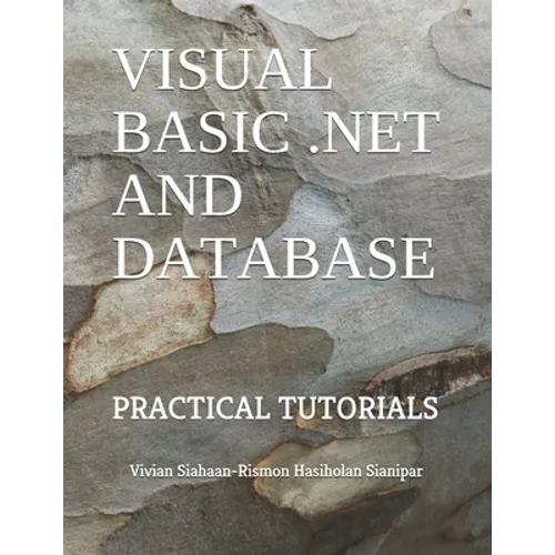 Visual Basic .Net and Database: Practical Tutorials
