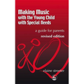 Making Music with the Young Child with Special Needs: A Guide for Parents
