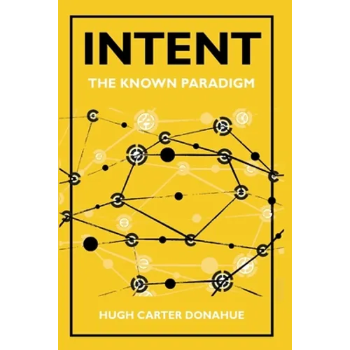 Intent: The Known Paradigm