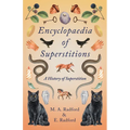 Encyclopaedia of Superstitions - A History of Superstition