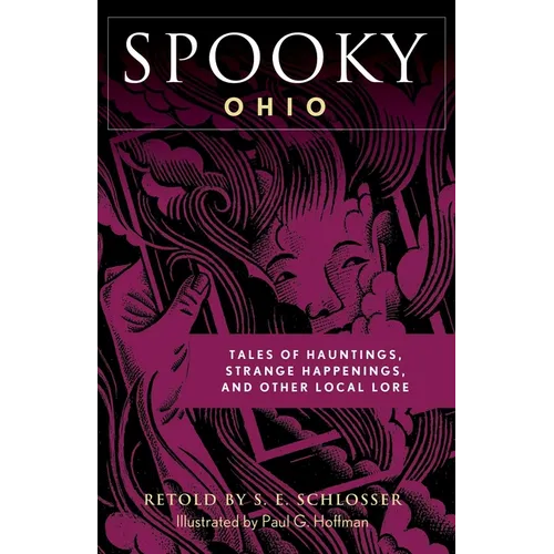 Spooky Ohio: Tales Of Hauntings, Strange Happenings, And Other Local Lore