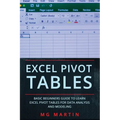 Excel Pivot Tables: Basic Beginners Guide to Learn Excel Pivot Tables for Data Analysis and Modeling
