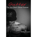 Gutter, The Sun Don't Shine Forever
