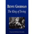 Benny Goodman - The King of Swing (Biography)