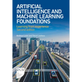 Artificial Intelligence and Machine Learning Foundations: Learning from Experience - Second Edition