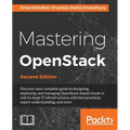Mastering OpenStack - Second Edition: Design, deploy, and manage clouds in mid to large IT infrastructures