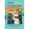 Transhuman Acculturation: Digital Psychology for Self-Ecology