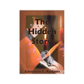 The Hidden Story: How America's Present-Day Reading Disabilities Grew Out of the Underhanded Meddling of America's First Experimental Psychologist, Yo