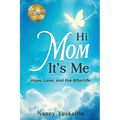 Hi Mom, It's Me: Hope, Love, and the Afterlife