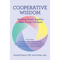 Cooperative Wisdom: Bringing People Together When Things Fall Apart