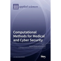 Computational Methods for Medical and Cyber Security