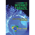 The Internet in Brazil: Origins, Strategy, Development, and Governance