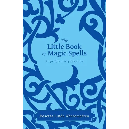 The Little Book of Magic Spells: A Spell For Every Occasion
