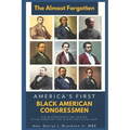 The Almost Forgotten: America's First Black American Congressmen