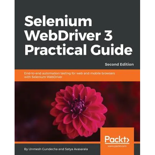 Selenium WebDriver 3 Practical Guide - Second Edition