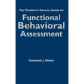 The Teacher′s Concise Guide to Functional Behavioral Assessment