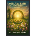 Ostara's Path: Walking the Spiral of Renewal