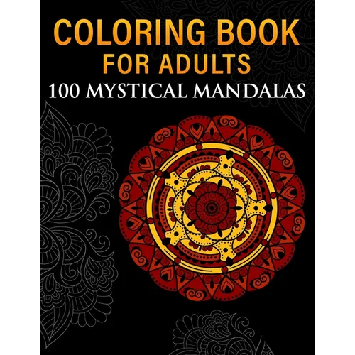 Coloring Book for Adults: 100 Mystical Mandalas