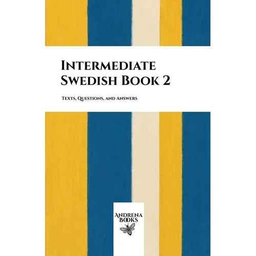 Intermediate Swedish Book 2: Texts, Questions, and Answers