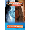 I Remembered: Recovering from Childhood Sexual Abuse