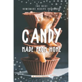 Candy made from Home: The Best Homemade Recipe Cookbook