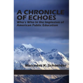 A Chronicle of Echoes: Who's Who in the Implosion of American Public Education
