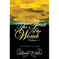 The Fruit of the Womb Volume 1