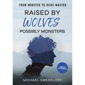 Raised by Wolves, Possibly Monsters: From Mobster to Reiki Master