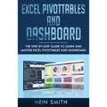 Excel PivotTables and Dashboard: The step-by-step guide to learn and master Excel PivotTables and dashboard