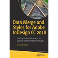 Data Merge and Styles for Adobe Indesign CC 2018: Creating Custom Documents for Mailouts and Presentation Packages