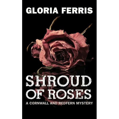 Shroud of Roses: A Cornwall and Redfern Mystery