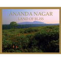 Ananda Nagar, Land of Bliss