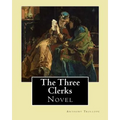 The Three Clerks. By: Anthony Trollope: Novel