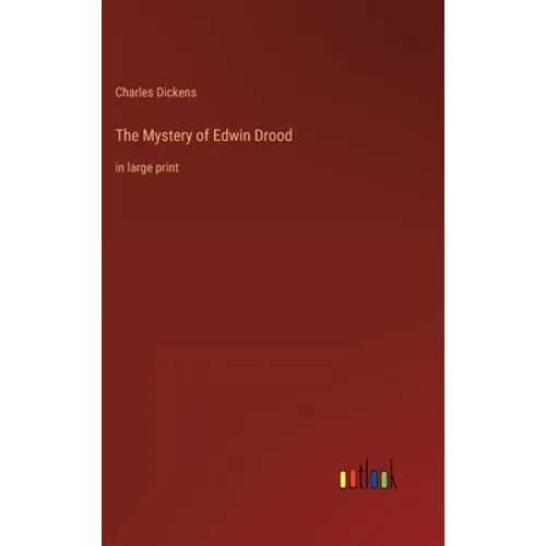 The Mystery of Edwin Drood: in large print
