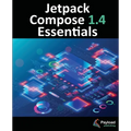 Jetpack Compose 1.4 Essentials: Developing Android Apps with Jetpack Compose 1.4, Android Studio, and Kotlin