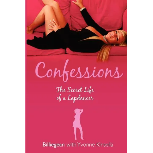 Confessions: The Secret Life of a Lapdancer - Paperback