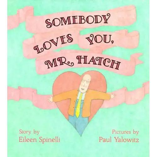 Somebody Loves You, Mr. Hatch