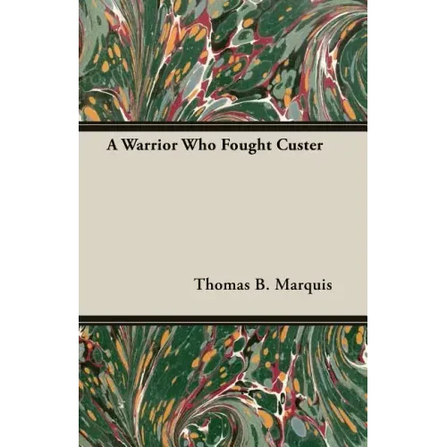 A Warrior Who Fought Custer