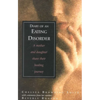 Diary of an Eating Disorder: A Mother and Daughter Share Their Healing Journey