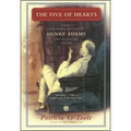 The Five of Hearts: An Intimate Portrait of Henry Adams and His Friends, 1880-1918