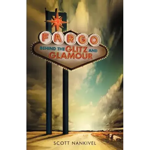 Fargo: Behind the Glitz and Glamour