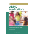 ADHD Medications: History, Science, and Issues