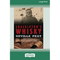 Shackleton's Whisky (16pt Large Print Edition)