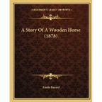 A Story Of A Wooden Horse (1878)