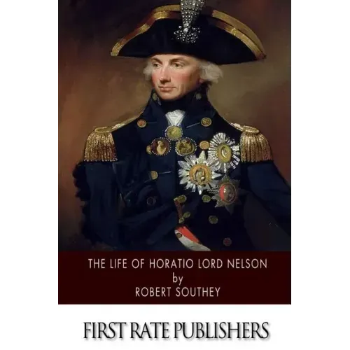 The Life of Horatio Lord Nelson