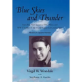 Blue Skies and Thunder: Farm Boy, Pilot, Inventor, Tsa Officer, and WW II Soldier of the 442nd Regimental Combat Team