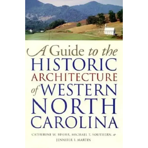 Guide to the Historic Architecture of Western North Carolina