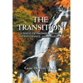 The Transition A Novel of Promise, Pitfalls, Perseverance, and Passion